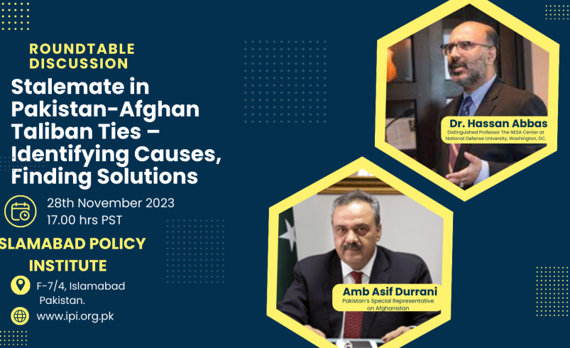 Roundtable Discussion on ‘Stalemate in Pakistan-Afghan Taliban Ties – Identifying Causes, Finding Solutions’